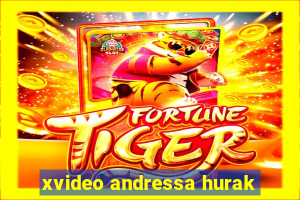 xvideo andressa hurak